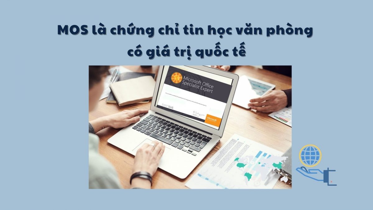 Những lý do thuyết phục về tin học MOS mà bạn nên học từ hôm nay